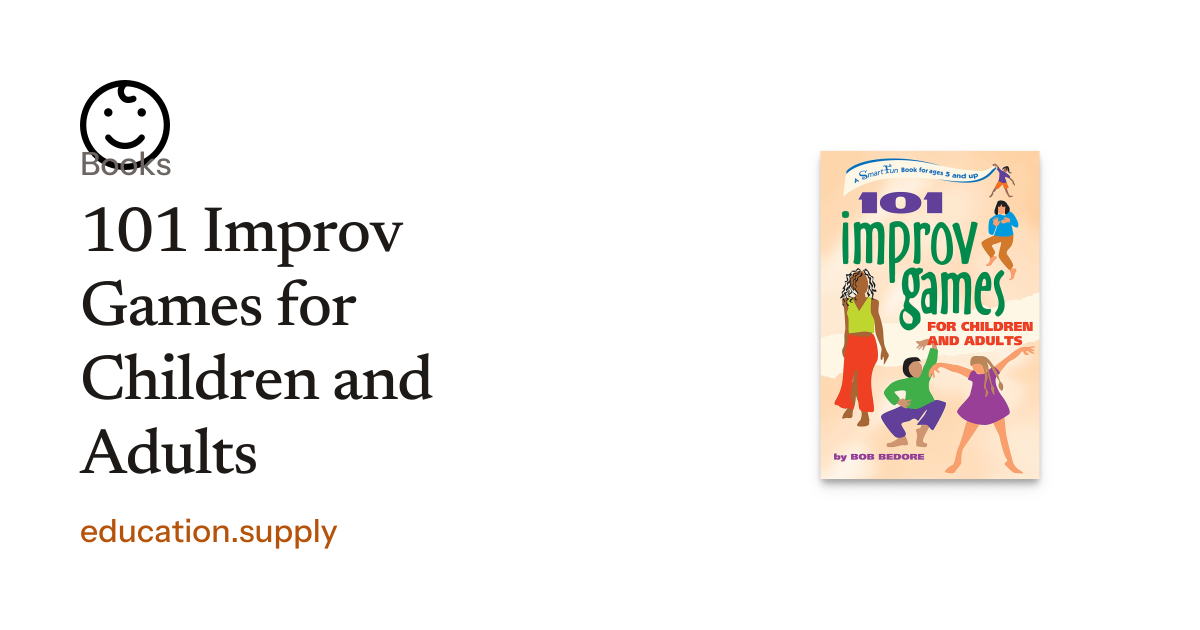 101 Improv Games for Children and Adults | Education Supply